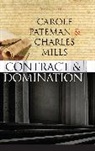 Charles Mills, Mills Charles, Pateman, Carole Pateman, Carole (University of California at Los Angeles(UCLA)) Pateman, Carole Mills Pateman... - Contract and Domination