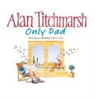Alan Titchmarsh, The Author - Only Dad (Audiolibro)