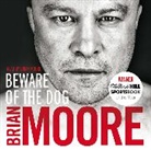 Brian Moore, Brian Moore - Beware of the Dog (Audiolibro)