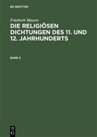 Friedrich Maurer - Friedrich Maurer: Die religiösen Dichtungen des 11. und 12. Jahrhunderts - Band 2: Friedrich Maurer: Die religiösen Dichtungen des 11. und 12. Jahrhunderts. Band 2