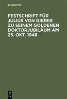 De Gruyter - Festschrift für Julius von Gierke zu seinem goldenen Doktorjubiläum am 25. Okt. 1948