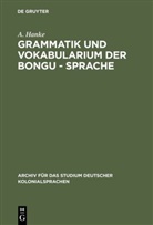 A Hanke, A. Hanke - Grammatik und Vokabularium der Bongu - Sprache