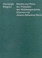 Christoph Berger, Christoph Bergner, Georg von Dadelsen, Geor von Dadelsen - Studien zur Form der Präludien des Wohltemperierten Klaviers von J.S. Bach