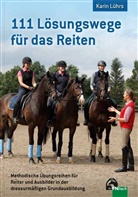 Karin Lührs, Karin Lührs-Kunert - 111 Lösungswege für das Reiten