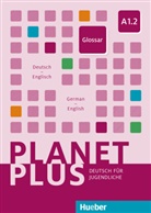 Hueber Verlag GmbH &amp; Co. KG, Huebe Verlag GmbH &amp; Co KG, Hueber Verlag GmbH &amp; Co KG - Planet Plus - Deutsch für Jugendliche - A1.2: Planet Plus A1.2 Glossar Deutsch-Englisch/German-English