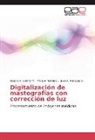 Jo Márquez D, José A. Márquez D., Manue Martín O, Manuel Martín O, Manuel Martín O., Beatriz Sabino M... - Digitalización de mastografías con corrección de luz