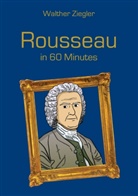 Walther Ziegler - Rousseau in 60 Minutes