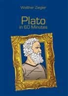 Walther Ziegler - Plato in 60 Minutes