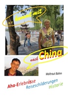 Waltraut Bahm - ...kommt mit nach China