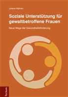 Juliane Wahren - Soziale Unterstützung für gewaltbetroffene Frauen