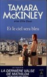 Tamara Mckinley, Mckinley-t - Et le ciel sera bleu