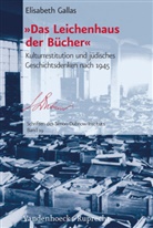 Elisabeth Gallas - "Das Leichenhaus der Bücher"
