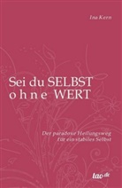 Ina Kern - Sei du selbst ohne Wert