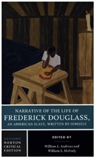 William L. Andrews, Frederick Douglass, William S. Mcfeely, William L. Andrews, William S. Mcfeely - Narrative of the Life of Frederick Douglass - A Norton Critical Edition