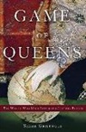 Sarah Gristwood - Game of Queens: The Women Who Made Sixteenth-Century Europe