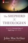 John Macarthur, Steve Miller - The Shepherd As Theologian