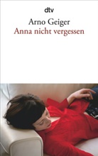 Arno Geiger - Anna nicht vergessen