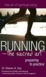 Dr. Warren A. Kay, Warren Kay, Warren A. Kay - Running-The Sacred Art