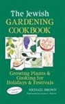 Michael Brown, Laura C. Martin - The Jewish Gardening Cookbook