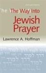 Lawrence A. Hoffman, PhD Hoffman - The Way Into Jewish Prayer