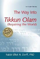Elliot N. Dorff, PhD Dorff - The Way into Tikkun Olam