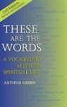Arthur Green, Dr. Arthur Green - These Are the Words