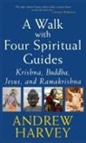 Andrew Harvey - A Walk with Four Spiritual Guides