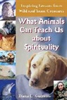 Diana L. Guerrero - What Animals Can Teach Us About Spirituality