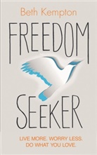 Beth Kempton, Kempton Beth - Freedom Seeker