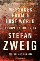 John Gray, Will Stone, STEFAN ZWEIG, Stefan (Author) Zweig - Messages From a Lost World