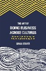 Craig Storti, Storti Craig - The Art of Doing Business Across Cultures