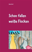 Sabine Krell - Schon fallen weiße Flocken