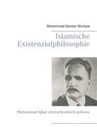 Muhammad S. Murtaza, Muhammad Sameer Murtaza - Islamische Existenzialphilosophie
