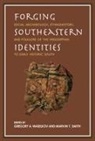 Gregory A. (EDT)/ Smith Waselkov, Marvin T. Smith, Gregory A. Waselkov - Forging Southeastern Identities