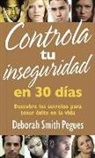 Deborah Pegues - Controla Tu Inseguridad En 30 Días