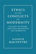 Alasdair MacIntyre, Alasdair (University of Notre Dame Macintyre, Alasdair C. MacIntyre - Ethics in the Conflicts of Modernity