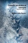 Miguel Valle Reytor - Cuando Se Acaba El Siempre