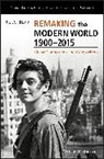 C A Bayly, C. A. Bayly, Ca Bayly, Christopher Alan Bayly, Bayly C. A. - Remaking the Modern World 1900 - 2015