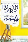 Robyn Carr - The Life She Wants