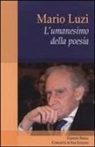 P. Baioni, G. Langella, C. Mezzasalma - Mario Luzi. L'umanesimo della poesia