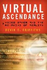 Devin C Griffiths, Devin C. Griffiths, Griffiths Devin C. - Virtual Ascendance
