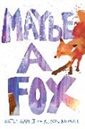 Kathi Appelt, Alison McGhee - Maybe a Fox