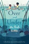 Kate Messner, Messner Kate, Christopher Silas Neal, Christopher Silas Neal, Christopher Silas Neal, Silas Neal Christopher - Over and Under the Pond