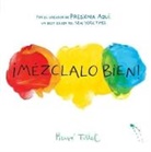 Herve Tullet, Tullet Herve - ¡Mézclalo Bien! (Mix It Up! Spanish Edition)