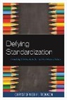 Christopher Tienken, Christopher H. Tienken, Christopher H. Ed. D Tienken, Tienken Christopher H. - Defying Standardization