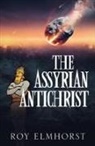 Roy Elmhorst - The Assyrian Antichrist