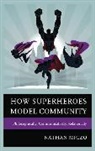 Nathan Miczo, Miczo Nathan - How Superheroes Model Community