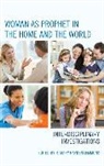 Lemmons, R Mary Hayden Lemmons, R. Mary Hayden Lemmons, R. Mary Hayden Lemmons - Woman As Prophet in the Home and the World