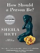 Sheila Heti - How Should a Person Be? (Audio book)