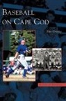 Dan Crowley - Baseball on Cape Cod